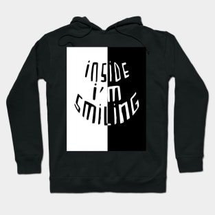 Split Black White, Smile, Inside Im Smiling Hoodie